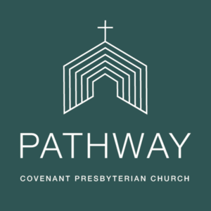 Pathway Covenant Presbyterian Church