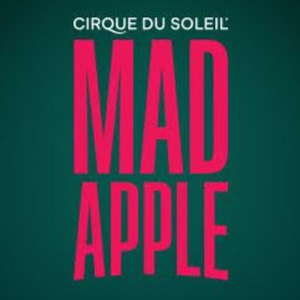 Mad Apple by Cirque du Soleil