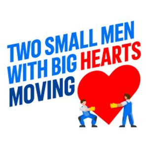 Two Small Men With Big Hearts Moving Company