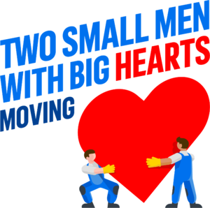 Two Small Men with Big Hearts Moving Company