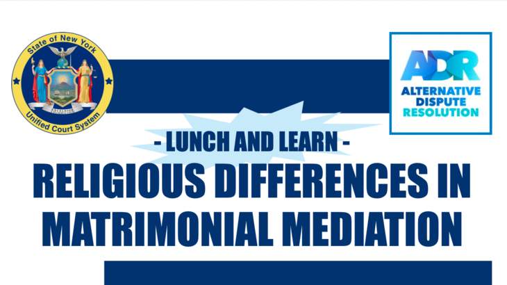 Matrimonial Mediation Lunch and Learn Series - Mediating Religious Differences