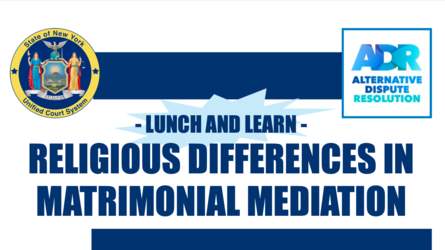 Matrimonial Mediation Lunch and Learn Series - Mediating Religious Differences