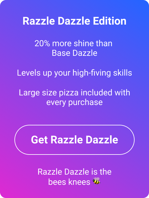 Razzle dazzle edition