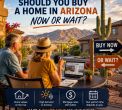 Should I Buy a Home in Arizona Now or Wait?