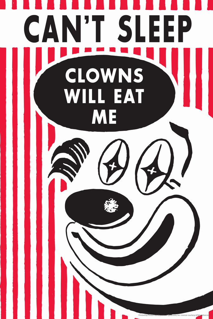 Cant Sleep Clowns Will Eat Me Humor Poster 12x18 inch 709619364694 eBay