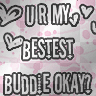 Ur My BeStEsT BuDdIe