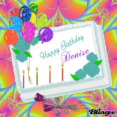 Happy Birthday Denise! Picture #28006932 | Blingee.com