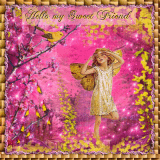Hello My Sweet Friend Pictures P 1 Of 3 Blingee Com