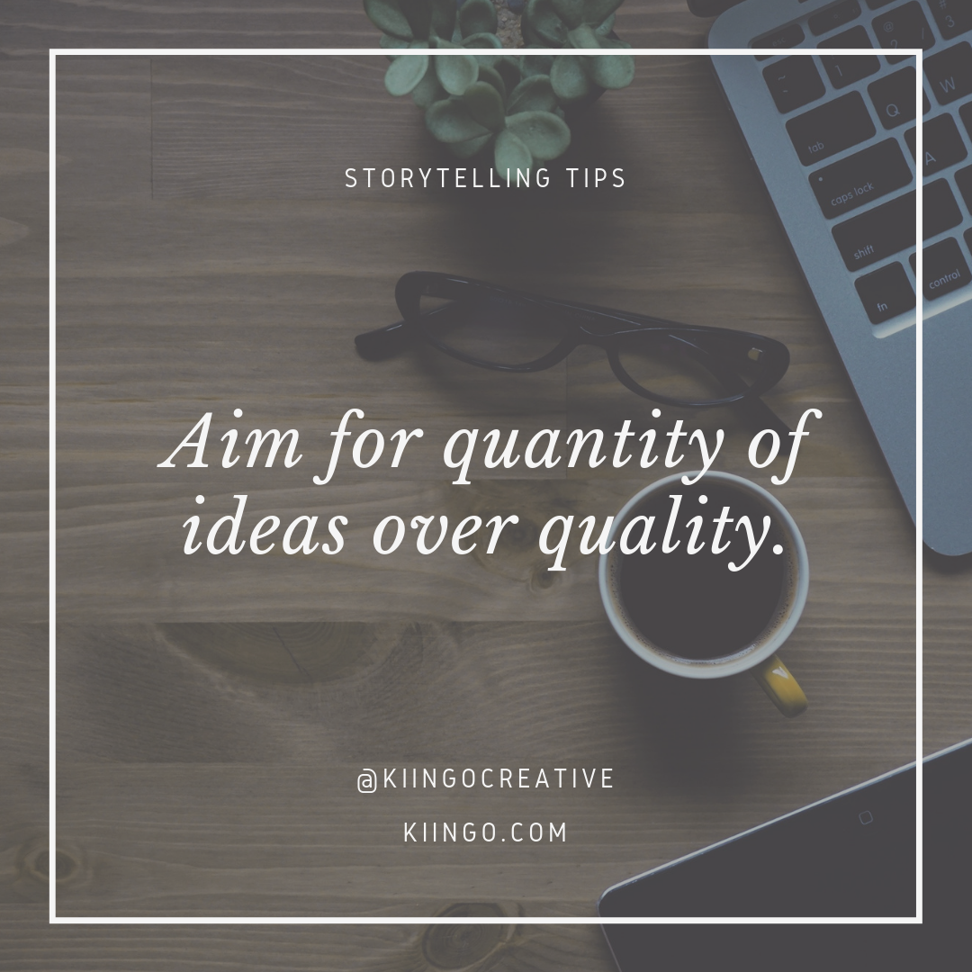 Aim For Quantity Of Ideas Over Quality Kiingo