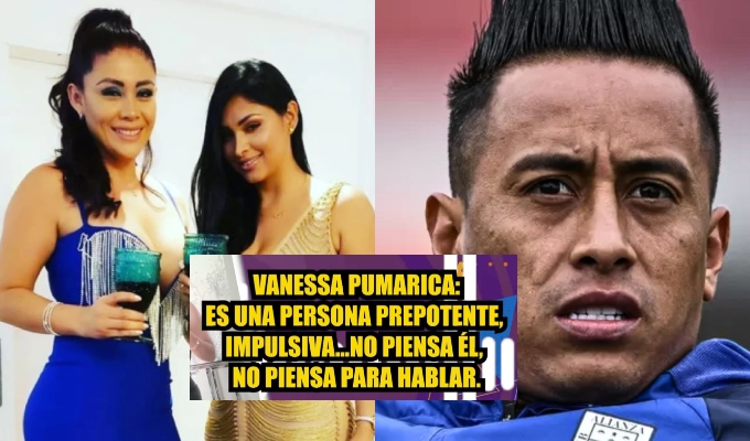 Vanessa Pumarica, sobre Christian Cueva: “Es impulsivo y prepotente”