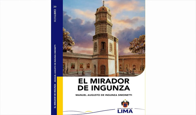 Gerencia de Cultura de la Municipalidad de Lima presenta el libro “El Mirador de Ingunza”