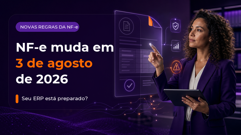 NF-e terá novas regras a partir de 3 de agosto de 2026: sua empresa está preparada?