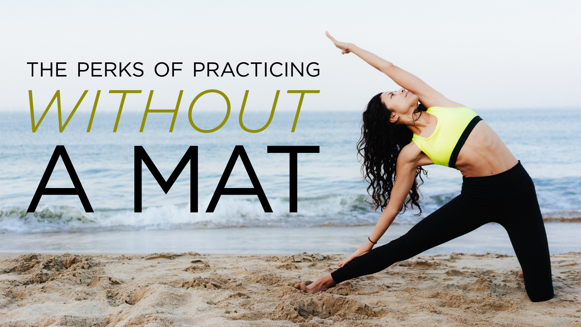 The Perks of Practicing Without a Mat Yoga International