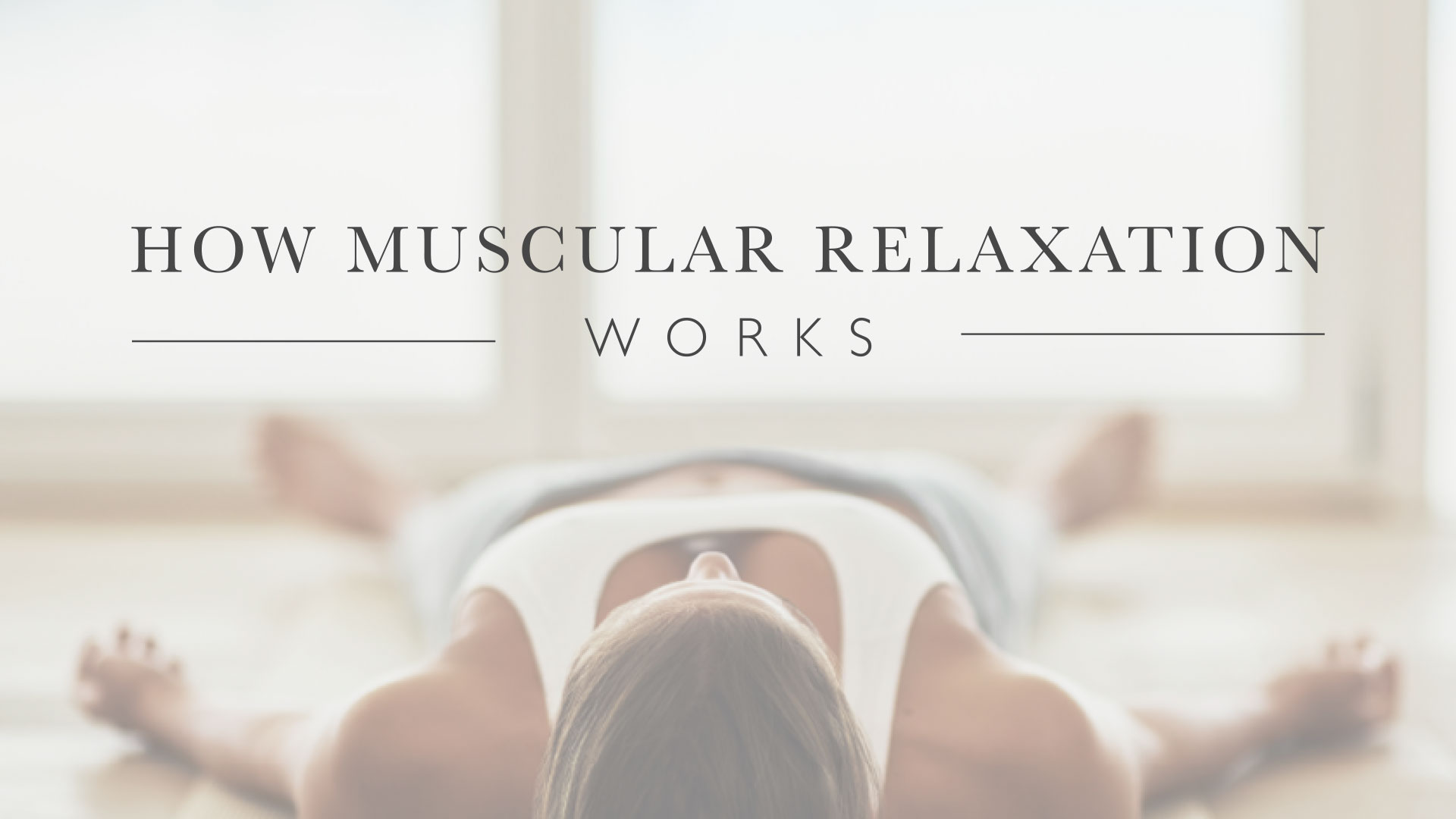 How Muscular Relaxation Works Yoga International