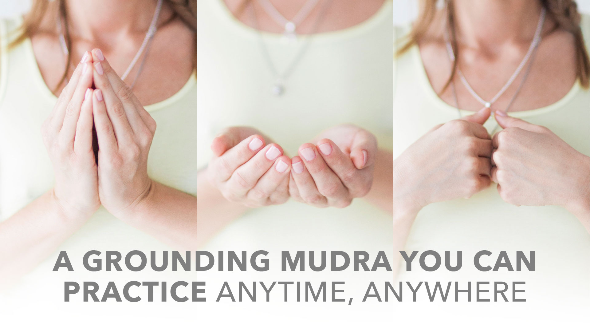 A Grounding Mudra You Can Practice Anytime, Anywhere