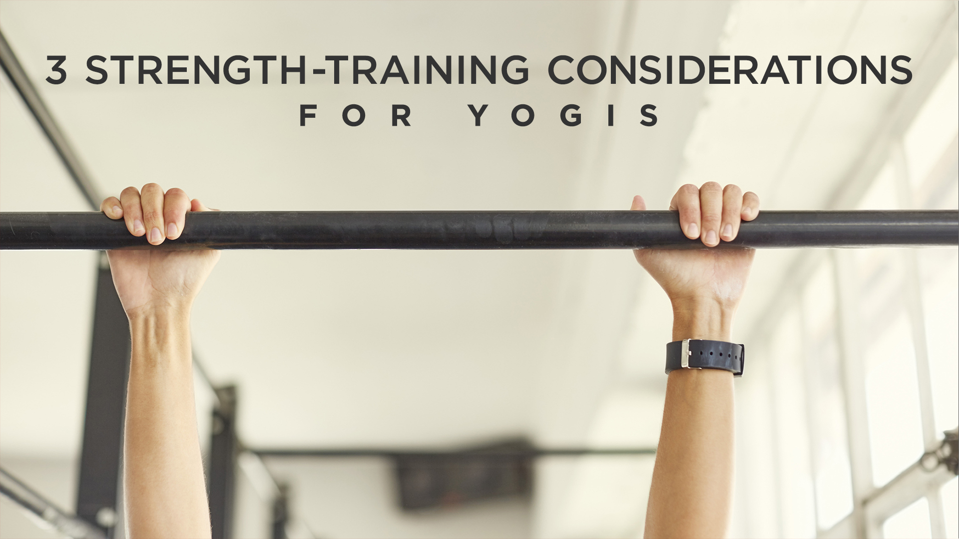 3 StrengthTraining Considerations for Yogis
