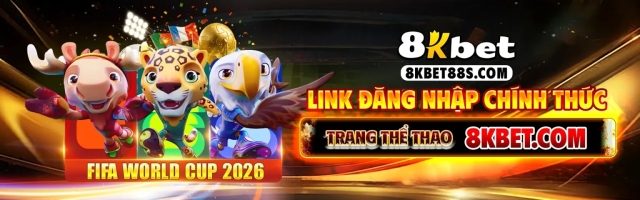 8KBET - Thương Hiệu Casino Nổ Hũ Đẳng Cấp Cho Người Chơi Châu Á