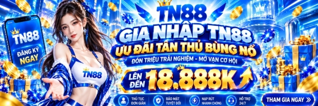 TN88 – Nhà Cái Cá Cược Trực Tuyến Đẳng Cấp Với Game Hay Thưởng Lớn