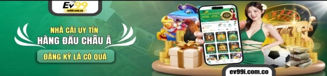 EV99 - Nhà Cái Casino Thể Thao Hiện Đại, Ưu Đãi Bùng Nổ
