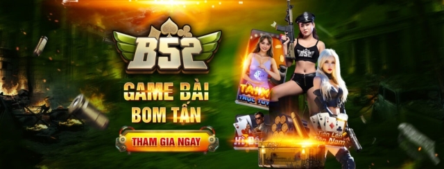 B52 - Cổng Game Bài Cá Cược Châu Á Với Nhiều Sảnh Giải Trí Hấp Dẫn