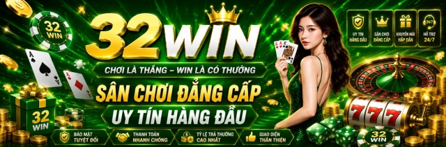 32WIN - Trải Nghiệm Nền Tảng Cá Cược Trực Tuyến Hấp Dẫn