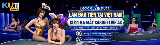 KU11 - Thương Hiệu Cá Cược Đẳng Cấp Dẫn Đầu Thị Trường Giải Trí