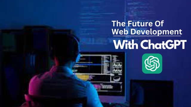 The Future Of Web Development With ChatGPT
