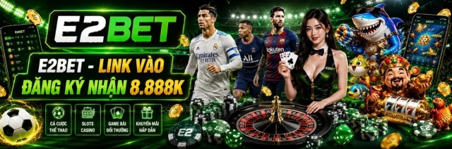 E2Bet ⭐️ Nhà Cái Đá Gà Online Hàng Đầu Châu Á, Link Đăng Ký Tặng 88K