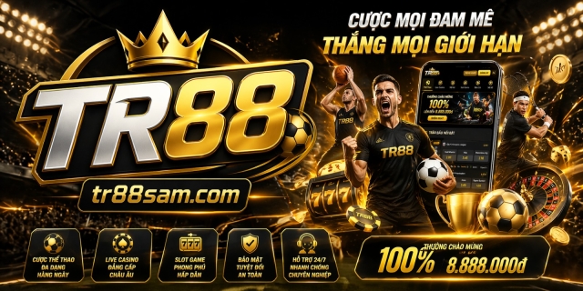 TR88 - Sân Chơi Cá Cược Hiện Đại, Trải Nghiệm Giải Trí Đa Dạng Đỉnh Cao