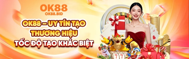 OK88 - Thương Hiệu Cá Cược Hiện Đại Hàng Đầu 2026
