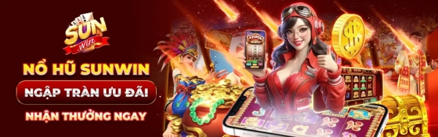 SUNWIN - Thương Hiệu Cá Cược Đẳng Cấp Hàng Đầu Châu Á