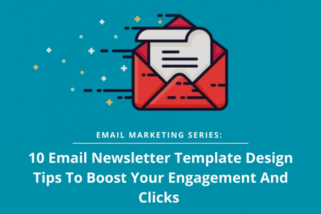 Email Marketing Series: 10 Best Email Newsletter Template Design Tips To Boost Your Engagement And Clicks | SFWPExperts
