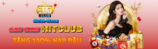 HITCLUB | Cổng Game Cá Cược Trực Tuyến Hitclub Com | Tải App Nhanh