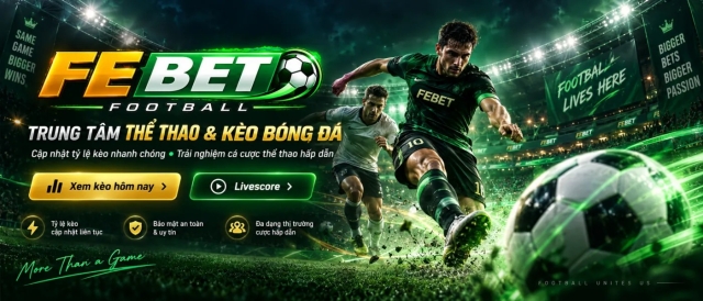 FEBET - Nhà Cái Uy Tín, Cá Cược Trực Tuyến, Ưu Đãi Hấp Dẫn