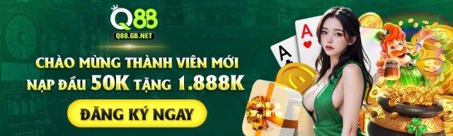 Q88 - Thương Hiệu Cá Cược Cao Cấp Được Đông Đảo Người Chơi Tin Chọn