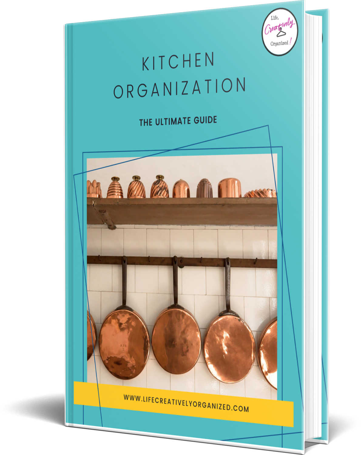 The Kitchen Organization Ultimate Guide Store LIFE, CREATIVELY ORGANIZED