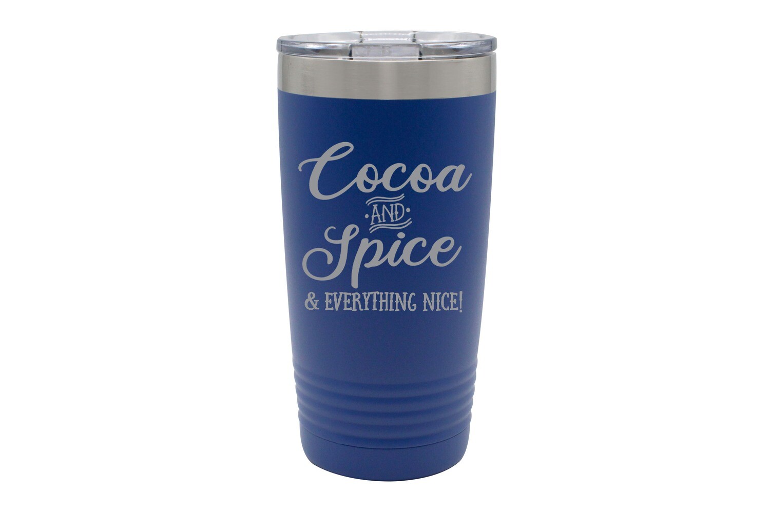 Cocoa and Spice & Everything Nice! Tumbler 20 oz Store Define U