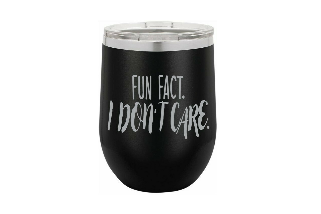 Fun Fact. I Don't Care. Insulated Tumbler Store Define U