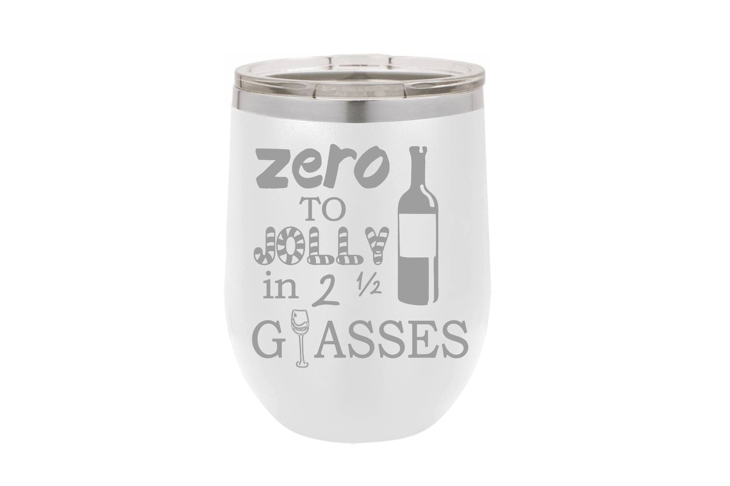 Zero to Jolly in 21/2 Glasses Insulated Tumbler 12 oz Store Define U