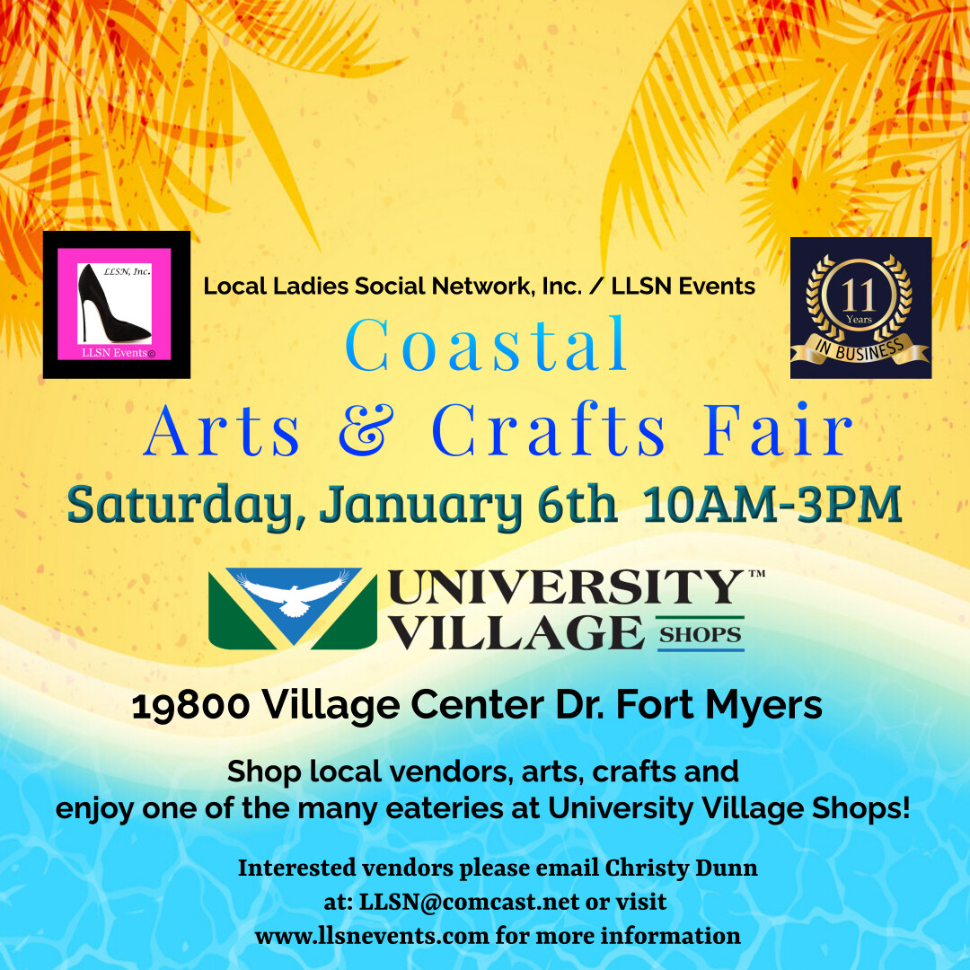 Coastal Arts & Crafts Fair Fort MyersSat. January 6th 2024University Village Shops