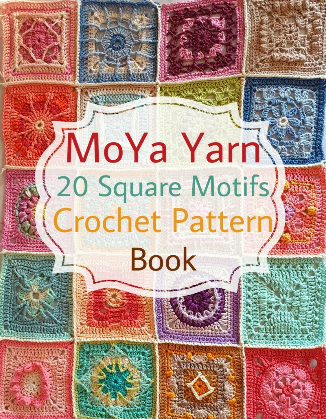 MoYa Yarn 20 Square Motifs Crochet Pattern Ebook