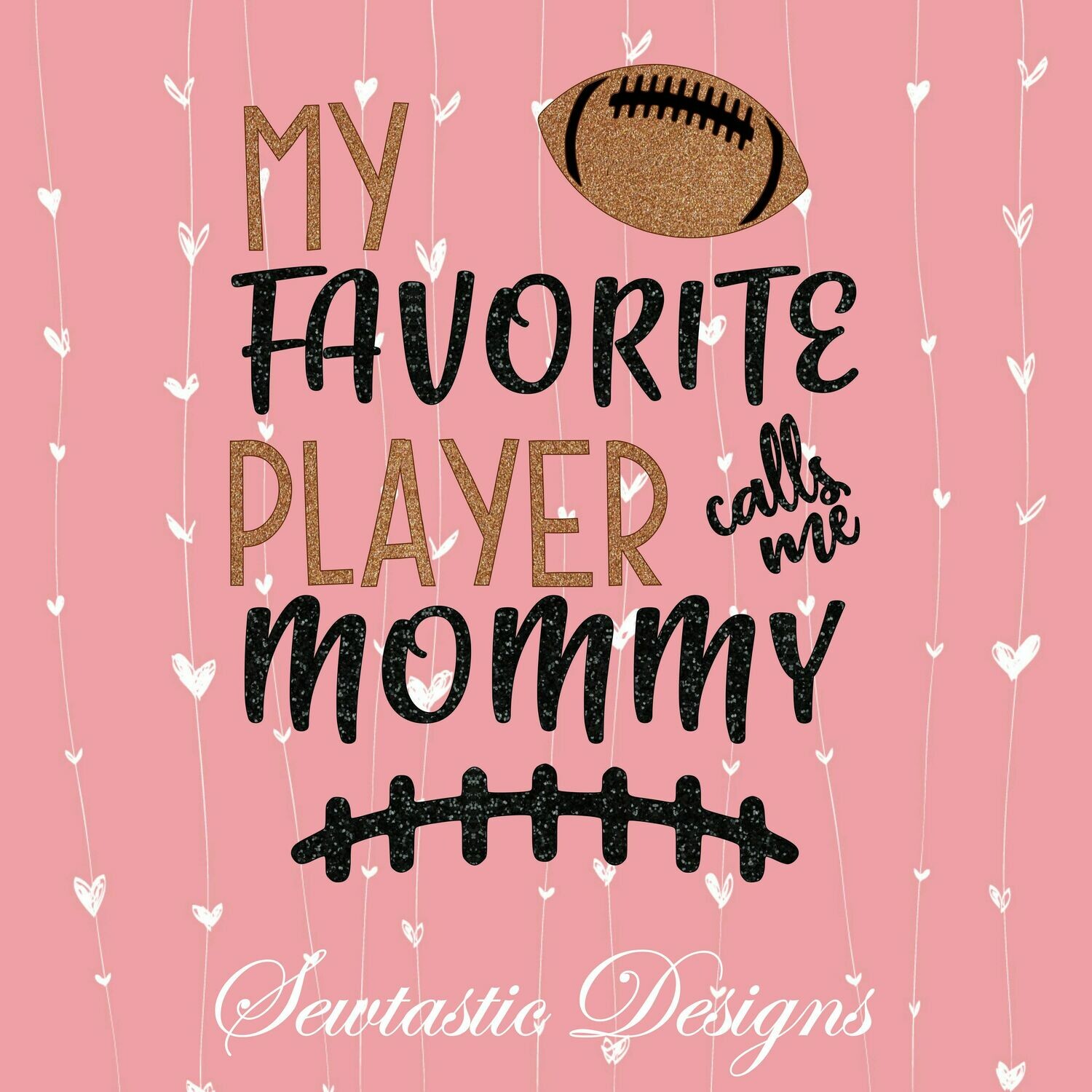 My Favorite Player SVG, Football SVG, Mommy SVG, Favorite Player SVG
