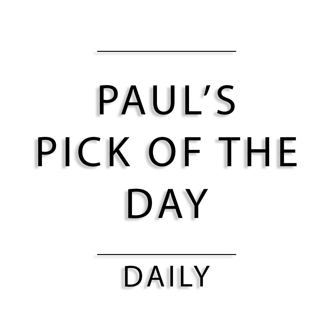 Paul's Pick of The Day (Daily)