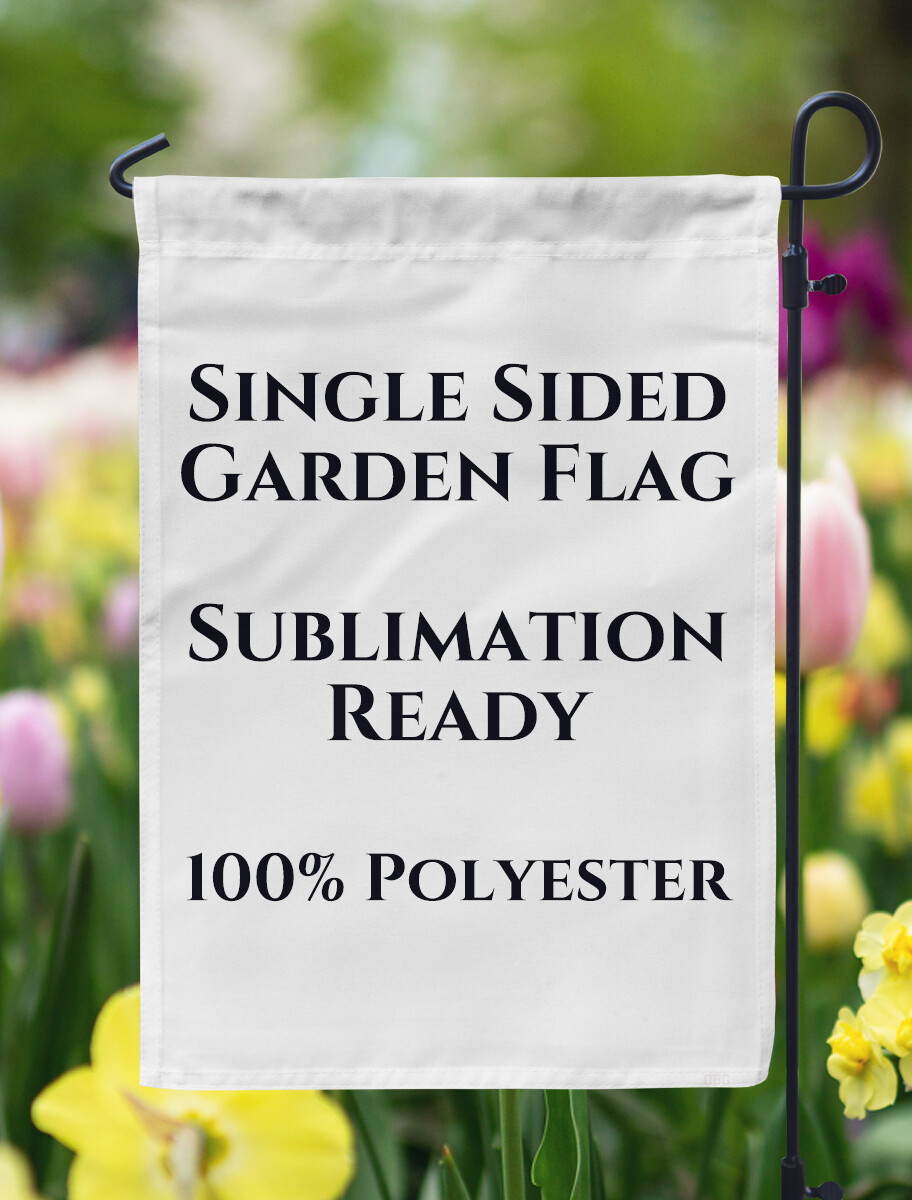 Single Sided Garden Flag 12" x 18"