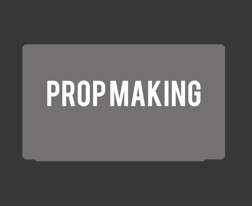 Prop Making