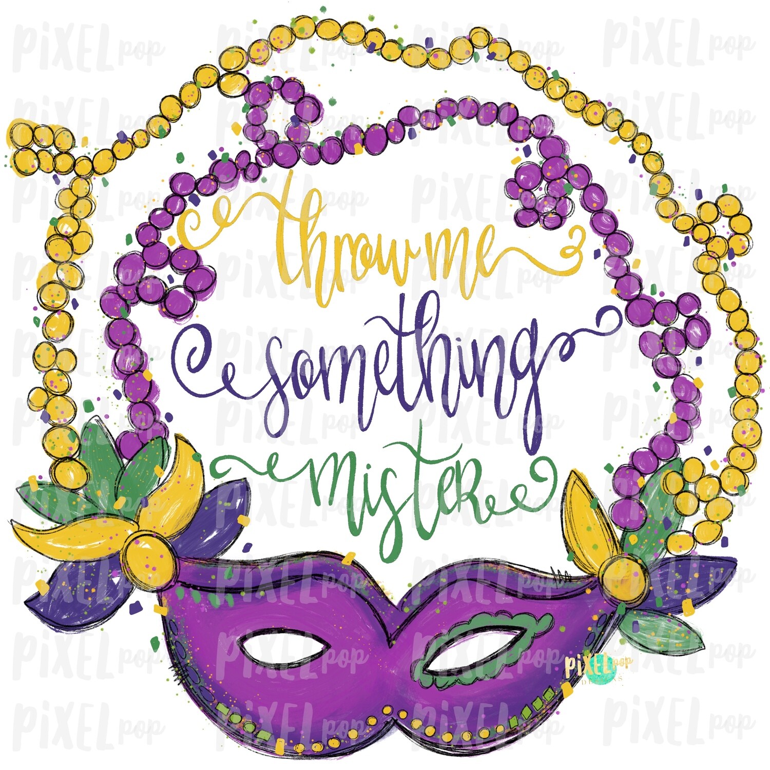 Mardi Gras Mask Throw Me Something Mister Color Text Sublimation PNG