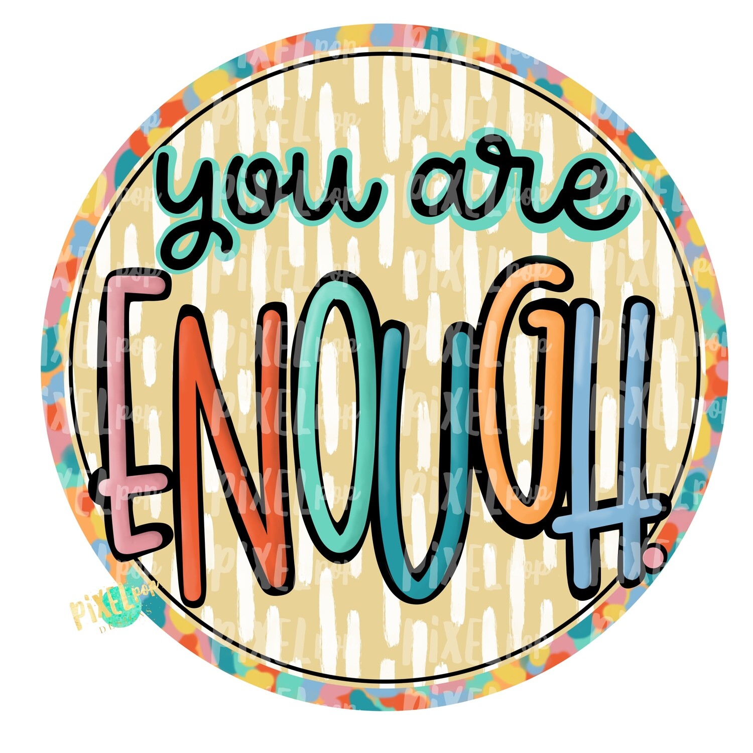 You Are Enough PNG Sublimation Art Inspirational Graphics Digital
