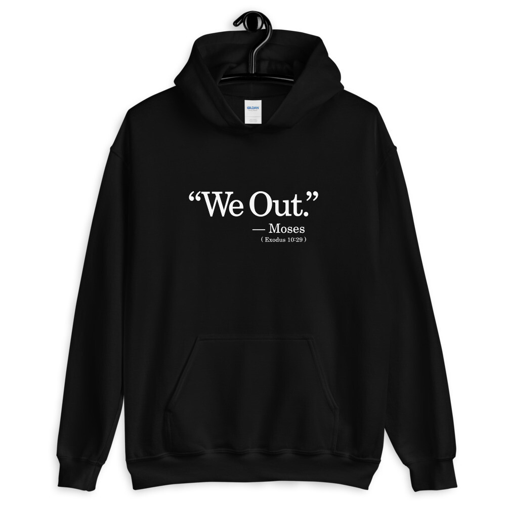 We Out Unisex Hoodie
