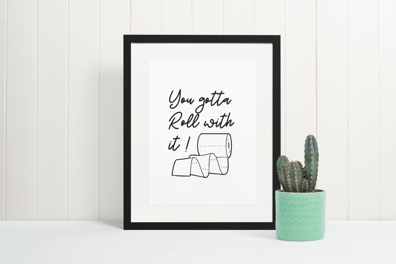 You gotta roll with it funny bathroom print