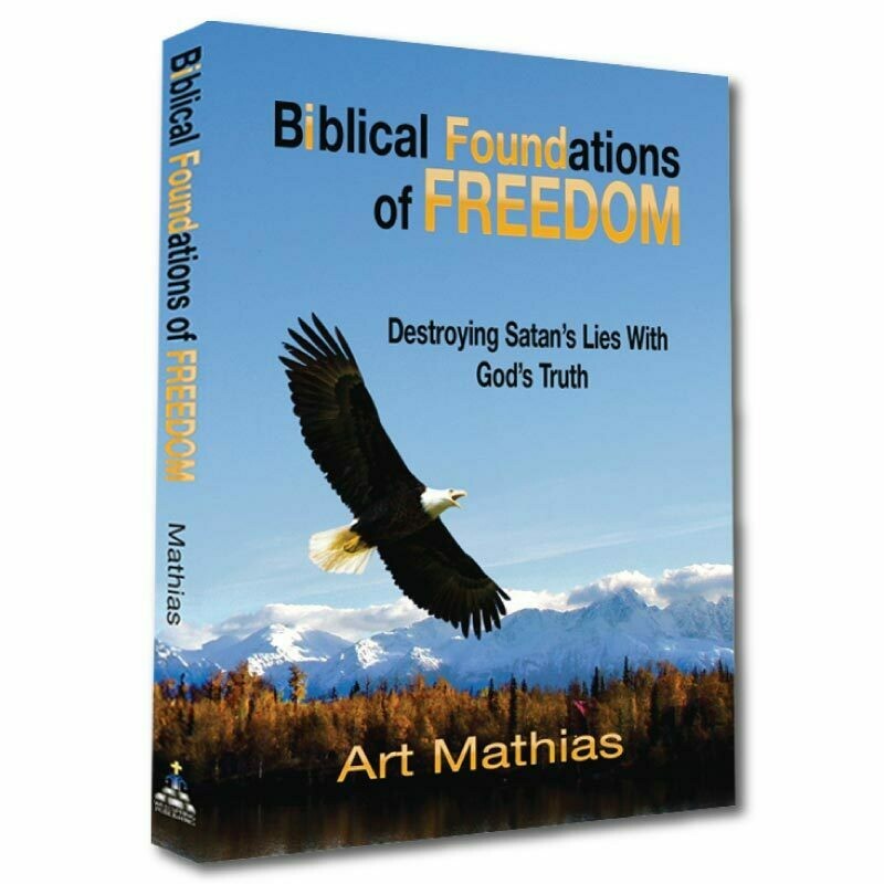 Art Mathias Biblical Foundations Of Freedom